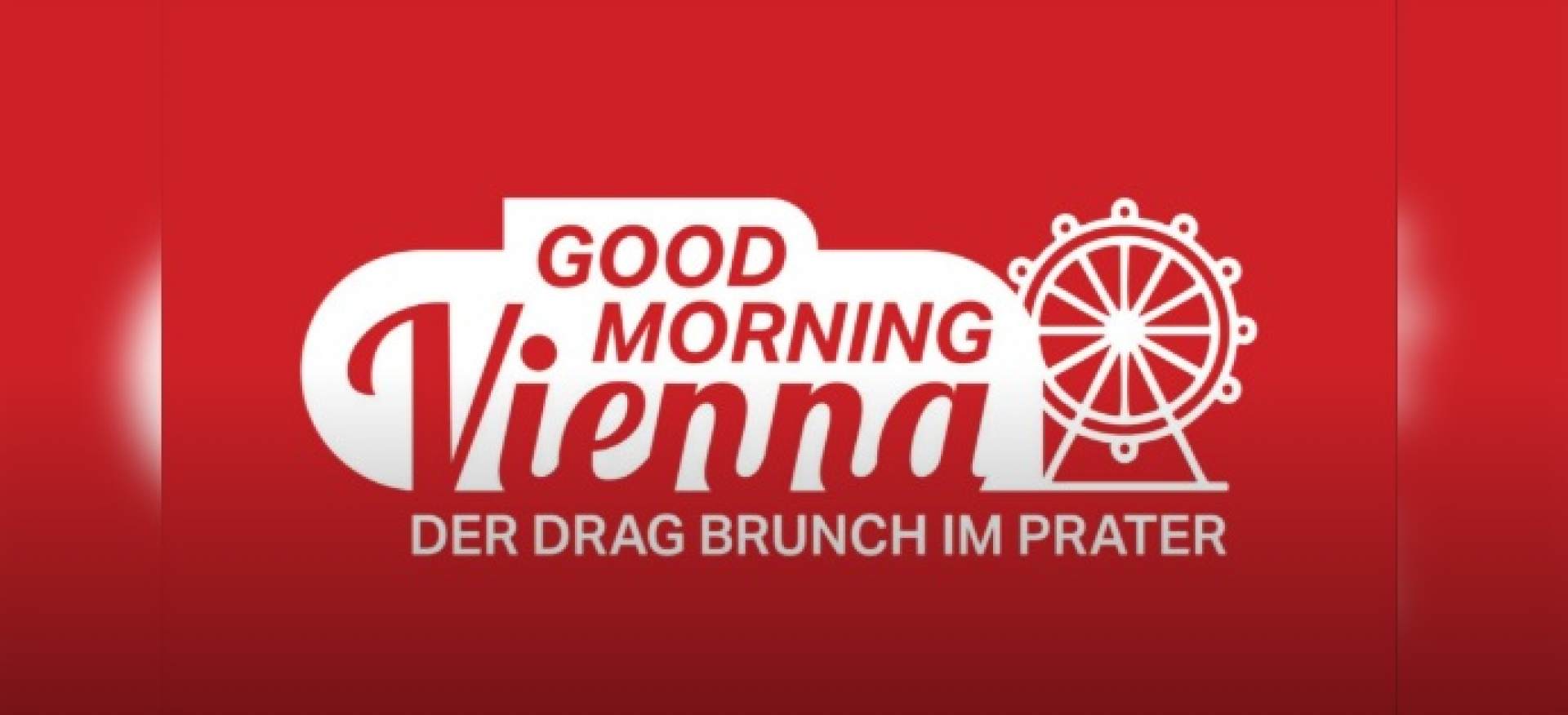 Good Morning Vienna, The Drag Brunch nel Prater