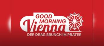 Good Morning Vienna, The Drag Brunch im Prater